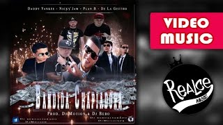 Bandida Chapiadora - Daddy Yankee, Nicky Jam, Plan B, De La Ghetto (Video Music) REGGAETON 2016