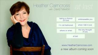 Heather Cairncross with David Newton | At Last