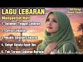 Selamat Tinggal Lebaran Lagu Lebaran Lagu Lebaran 2026 Lagu Lebaran Terbaru Lagu Idul Fitri 2026