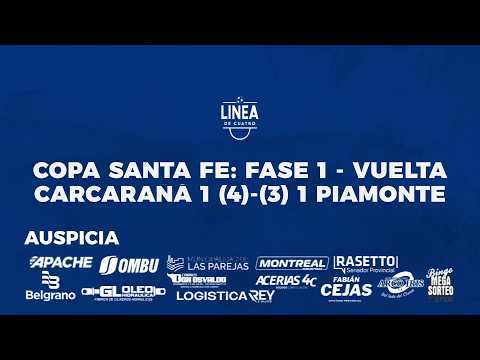 COPA SANTA FE - FASE 1 - VUELTA - CARCARAÑÁ 1 (4)-(3) 1 PIAMONTE