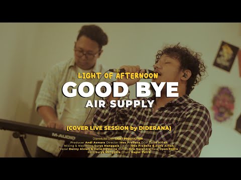 DIDERANA- GOOD BYE (Air Supply Cover) Live Session | Light of Afternoon