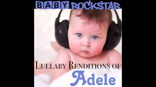 Chasing Pavements - Baby Lullaby Music from Baby Rockstar's Lullaby Renditions of Adele