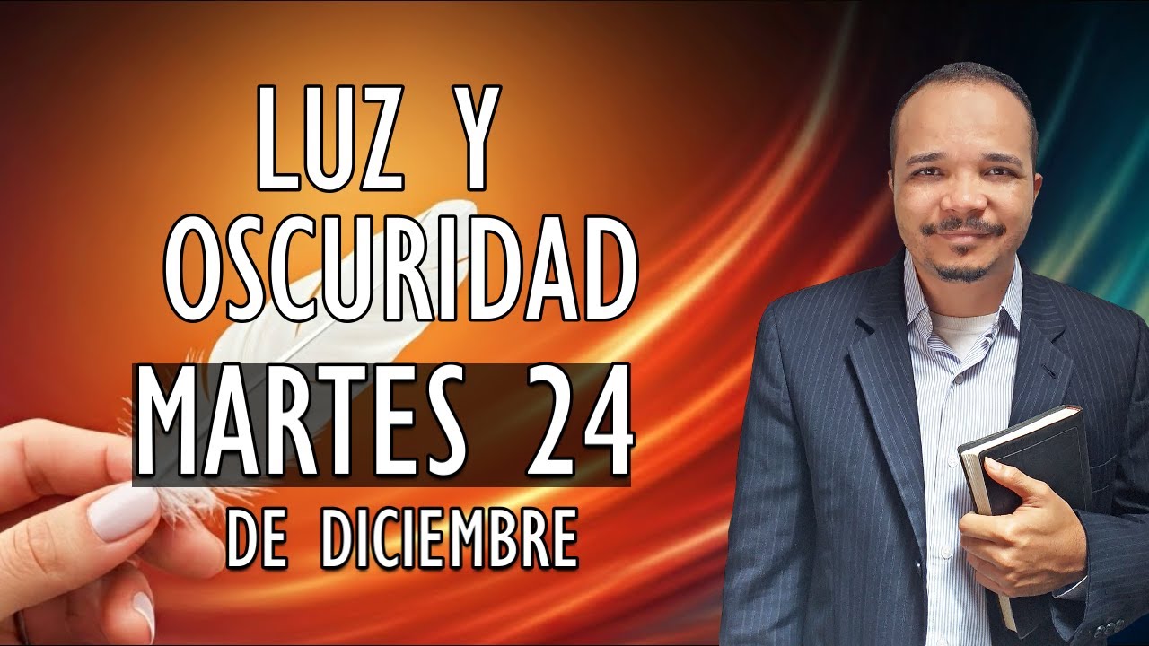 Escuela sabática Martes 24 de diciembre - Luz y oscuridad - Repaso diario