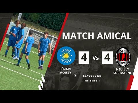 SÉNART MOISSY vs NEUILLY SUR MARNE , U14Reg, MATCH AMICAL,MI-TEMPS 1