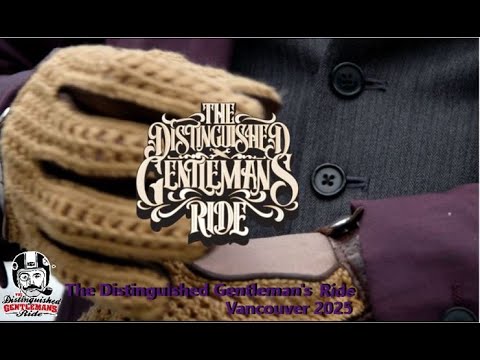 Distinguished Gentleman's Ride 2025-official video of the Vancouver DGR