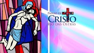 preview picture of video 'Paixão de Cristo em Rio das Ostras'