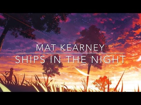 [HD] [Nightcore] Mat Kearney - Ships In The Night