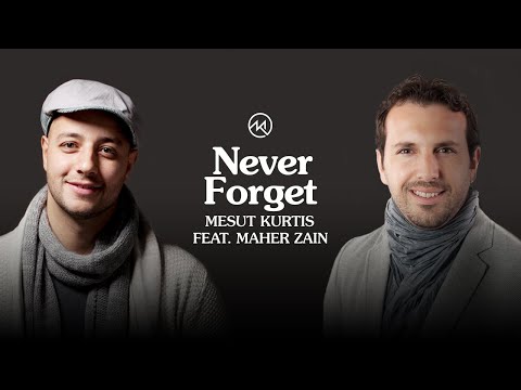 Mesut Kurtis &  Maher Zain - Never Forget | Official Lyric Video