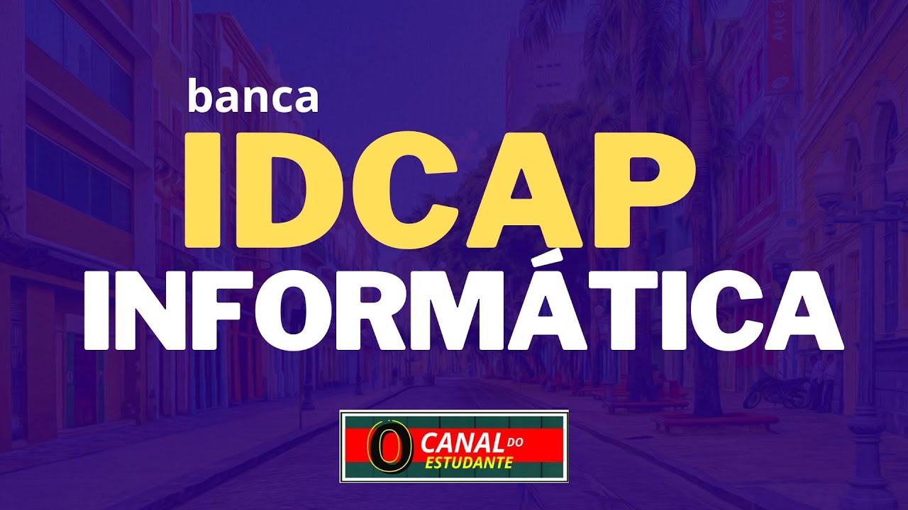 IDCAP INFORMÁTICA / QUESTÕES COMENTADAS