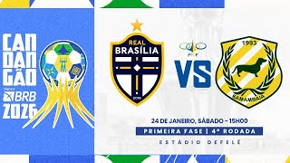 CANDANGÃO BRB 2026 - 4ª RODADA - | REAL BRASÍLIA x SAMAMBAIA| AO VIVO E COM IMAGENS