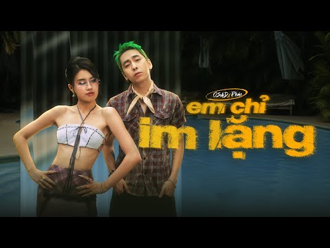 OSAD ft PHÁO | Em Chỉ Im Lặng (Official MV)