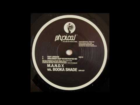 M.A.N.D.Y vs. Booka Shade - Body Language (Afrilounge's Deep Reconstructed Mix)