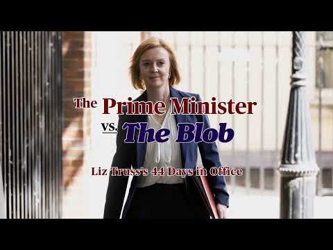 The Prime Minister vs the Blob: Liz Truss's 44 Days in Office The Prime Minister vs. The Blob: Liz Truss’s 44 Days in Office - Clip 2 trailer thumbnail