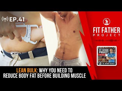 FFP Podcast Ep. 41 - Lean Bulk: Why You Need to Reduce Body Fat Before Building Muscle