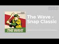 The Wave - Snap Classic - Snap Judgment