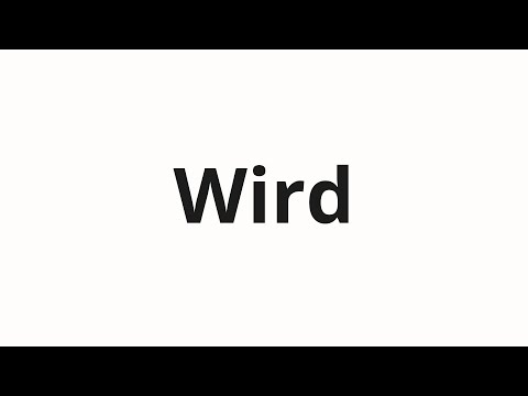 How to pronounce Wird