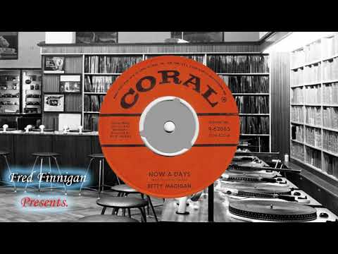 Betty Madigan - Now A Days(1958)
