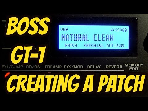 Boss GT-1 Tutorial - Creating A Patch From Scratch