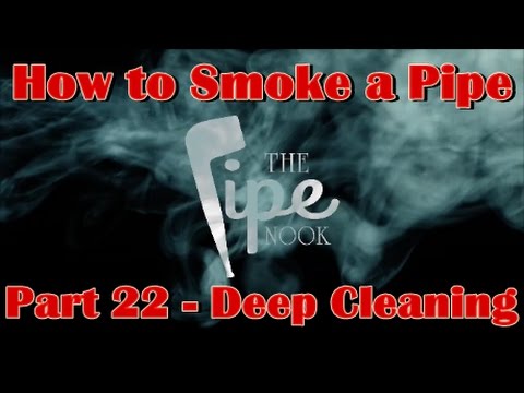 How to Smoke a Pipe - Part 22: Deep Cleaning Your Pipes