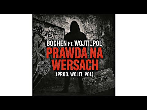 Bochen ft. WOJTI_POL - Prawda na wersach (prod.WOJTI_POL )