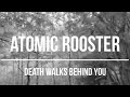 Atomic Rooster - Death Walks Behind You (1970) Lyrics Video