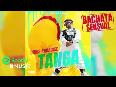 Chris Paradise - Tanga ???????? (Audio) #bachatasensual