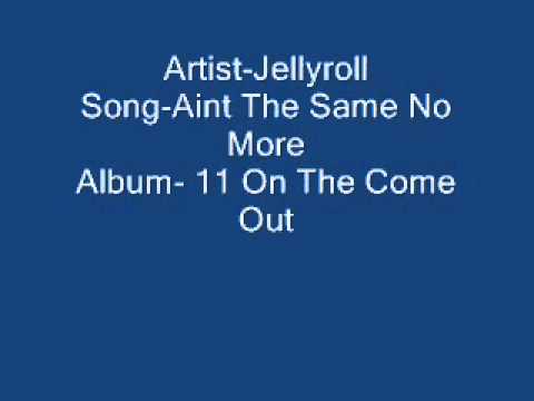 Jellyroll-Aint The Same No More