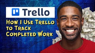 How I Use Trello to Track Completed Work