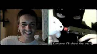 Dance or i&#39;ll shoot the Bear - Chatroulette
