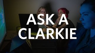 Ask a Clarkie