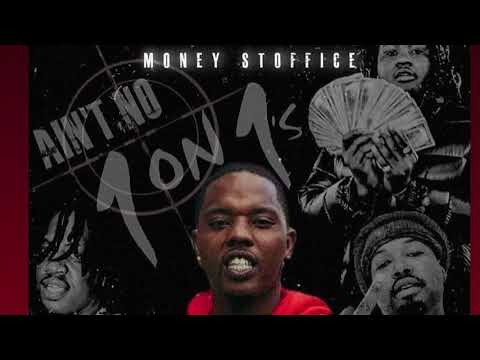 Money Stoffice -Aint No 1 on 1s Bitch FT Cashclick Boog , Drew Beez, BoozaKeepScorin
