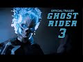 Ghost Rider 3 2025 Concept Trailer Return Of The Flame Marvel Studios