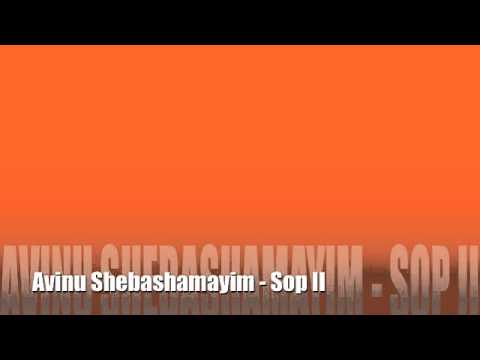 Avinu Shebashamayim - Sop II