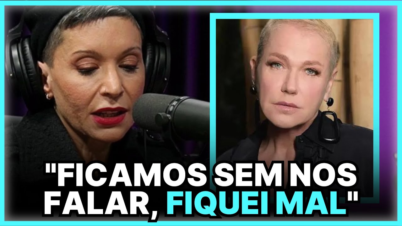 QUEBROU O SILÊNCIO SOBRE RELAÇÃO COM A XUXA | PATRÍCIA MARX