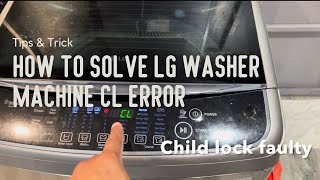 LG Model WF-HX130V Washer Machine Child Lock Error!