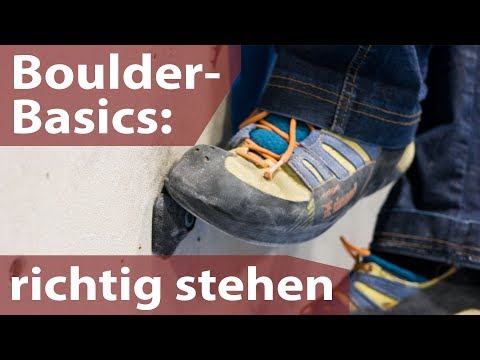 Boulder-Basics: richtig stehen beim Klettern