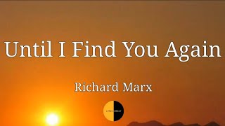 Download lagu Until I Find You Again (Lyrics) Richard Marx @lyricsstreet5409 #lyrics #untilifindyouagain mp3