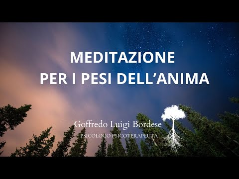 MEDITAZIONE GUIDATA PER I PESI DELL'ANIMA