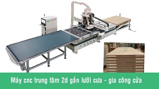 Máy CNC trung tâm 2D cắt 4 cạnh cánh cửa, đục ổ khóa, Nesting