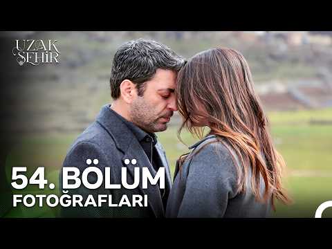Uzak Şehir 54. Bölüm Fotoğrafları