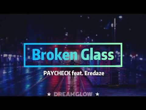 PAYCHECK feat. Eredaze - Broken Glass { tradução PT•BR }