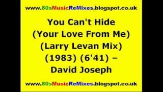 You Can't Hide (Your Love From Me) (Larry Levan Mix) - David Joseph | 80s Club Mixes | 80s Club Mix