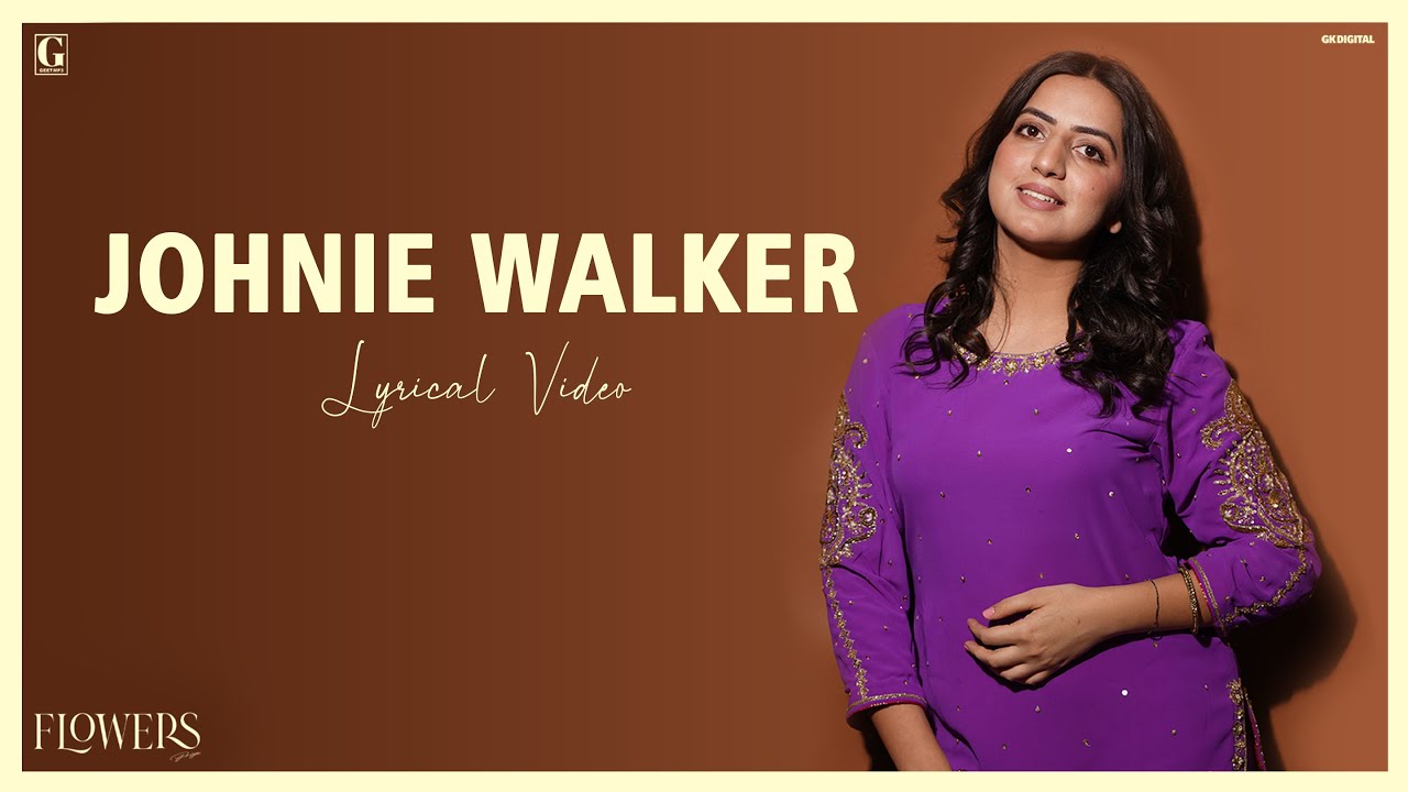 Johnnie Walker Lyrics | Flowers | Priya