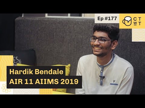 CTwT E177 - AIIMS 2019 Topper Hardik Bendale AIR 11