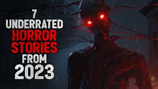 7 UNDERRATED Horror Stories you may have missed in 2023