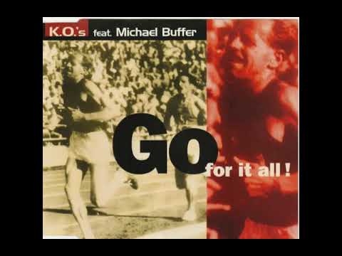 K O 's feat  Michael Buffer – Go For It All! radio edit 1996 Euro House ‐