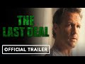 The Last Deal - Official Trailer (2023) Anthony Molinari, Mister Fitzgerald
