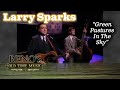 LARRY SPARKS "Green Pastures In The Sky"