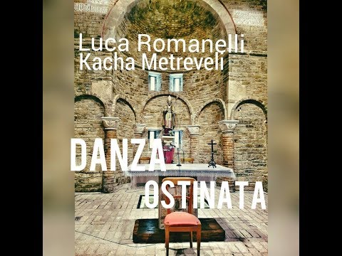 Luca Romanelli plays Danza Ostinata (2018) by Kacha Metreveli