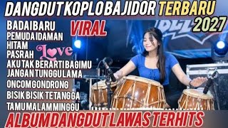 Download lagu BADAI BIRU DANGDUT  KOPLO BAJIDOR TERBARU FULL ALBUM 2027 PALING ENAK DI DENGAR  mp3